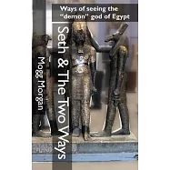 Seth & The Two Ways: Ways of seeing the demon god of Egypt