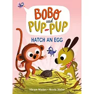 Hatch an Egg (Bobo and Pup-Pup)