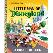 Little Man of Disneyland: A Change of Luck (Disney Classic)