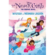 Mystery at Mermaid Lagoon (Disney the Never Girls: Graphic Novel #1)