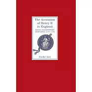 The Accession of Henry II in England: Royal Government Restored, 1149-1159