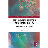 Presidential Rhetoric and Indian Policy: From Nixon to the Present