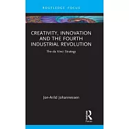 Creativity, Innovation and the Fourth Industrial Revolution: The Da Vinci Strategy