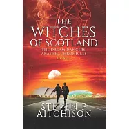 The Witches of Scotland: The Dream Dancers: Akashic Chronicles Book 2