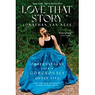 Love That Story: Observations from a Gorgeously Queer Life