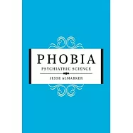 Phobia: Psychiatric Science