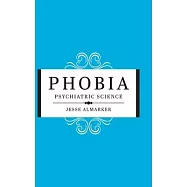 Phobia: Psychiatric Science