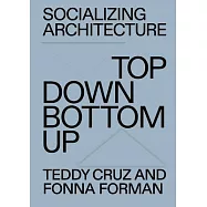 Socializing Architecture: Top-Down / Bottom-Up