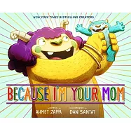 Because I’m Your Mom