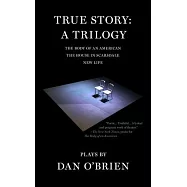 True Story: A Trilogy