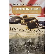 Common Sense: The Key to Saving Our Republic