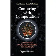 Conjuring with Computation: A Manual of Magic and Computing for Beginners