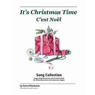 It&rsquo;s Christmas Time / C&rsquo;est No&euml;l: Christmas & Winter Songs for Elementary Choirs, Classroom Singers, and Solo Vocal
