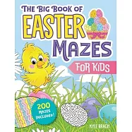 The Big Book of Easter Mazes for Kids: 200 Maze Activities for Children (Ages 4-8) (Includes Easy, Medium, and Hard