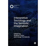 Interpretive Sociology and the Semiotic Imagination