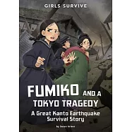 Fumiko and a Tokyo Tragedy: A Great Kanto Earthquake Survival Story