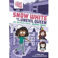 Snow White and the Unevil Queen: An Untraditional Graphic Novel