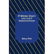 If Winter Don’t; A B C D E F Notsomuchinson