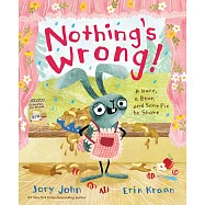 Nothing’s Wrong!: A Hare, a Bear, and Some Pie to Share