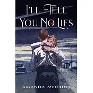 I’ll Tell You No Lies