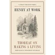 Henry at Work: Thoreau on Making a Living