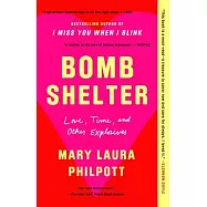 Bomb Shelter: Love, Time, and Other Explosives