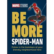 Marvel Studios Be More Spider-Man: Follow in the Footsteps of Your Friendly Neighbourhood Hero