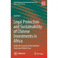 Legal Protection and Sustainability of Chinese Investments in Africa: Under the Concept of International Investment
