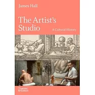 The Artist?s Studio: A Cultural History
