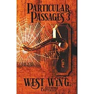Particular Passages 3: West Wing