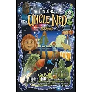 Finding Uncle Ned: A Magical Tale: About myth, belief, love and triumph and the power of NATURE to save our world.