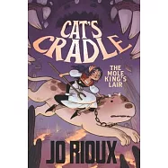 Cat&rsquo;s Cradle: The Mole King&rsquo;s Lair
