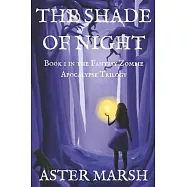 The Shade of Night (The Fantasy Zombie Apocalypse Trilogy Book 1)
