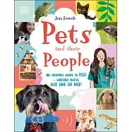 Pets and Their People: The Ultimate Guide to Pets - Whether You’ve Got One or Not!