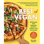 Best of Vegan: 100 Recipes That Celebrate Comfort, Culture, and Community