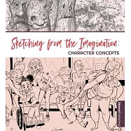 Sketching from the Imagination: Characters Volume 2
