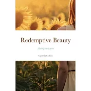 Redemptive Beauty - Healing the Layers
