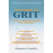 The Power Grit in the Classroom, School and Community: Developing Perseverance, a Passion to Meet Short-term and