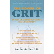 The Power Grit in the Classroom, School and Community: Developing Perseverance, a Passion to Meet Short-term and