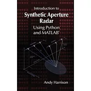 Introduction to Synthetic Aperture Radar Using Python and Matlab(r)