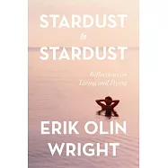 Stardust to Stardust PB: Reflections on Living and Dying