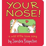 Your Nose!: A Wild Little Love Song