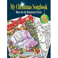 My Christmas Songbook: Music for the Beginning Pianist (Includes Coloring Pages!)
