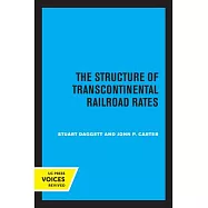 The Structure of Transcontinental Railroad Rates: A Publication of the Bureau of Business and Economic Research