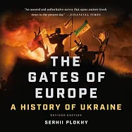 The Gates of Europe: A History of Ukraine