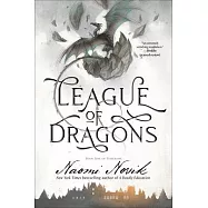League of Dragons: Book Nine of Temeraire
