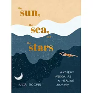 The Sun, the Sea, and the Stars: Ancient Wisdom as a Healing Journey