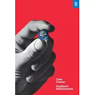 Stubborn Attachments: A Vision for a Society of Free, Prosperous, and Responsible Individuals