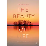 The Beauty of Life: Krishnamurti&rsquo;s Journal