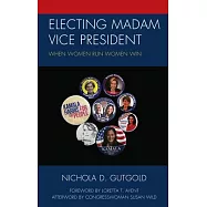 Electing Madam Vice President: When Women Run Women Win